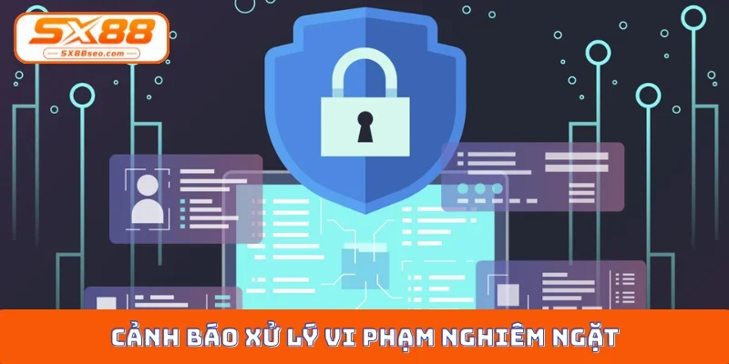 Cảnh báo xử lý vi phạm nghiêm ngặt