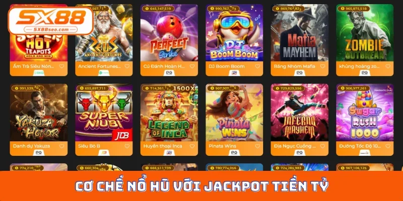 Cơ chế nổ hũ với jackpot tiền tỷ