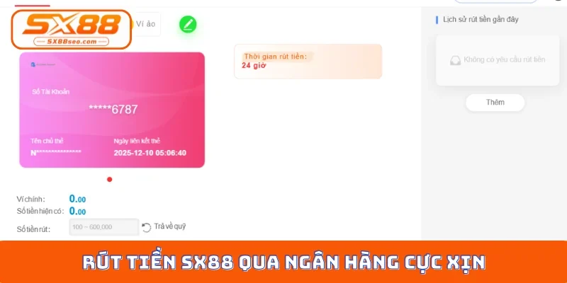Rút tiền SX88 qua ngân hàng cực xịn